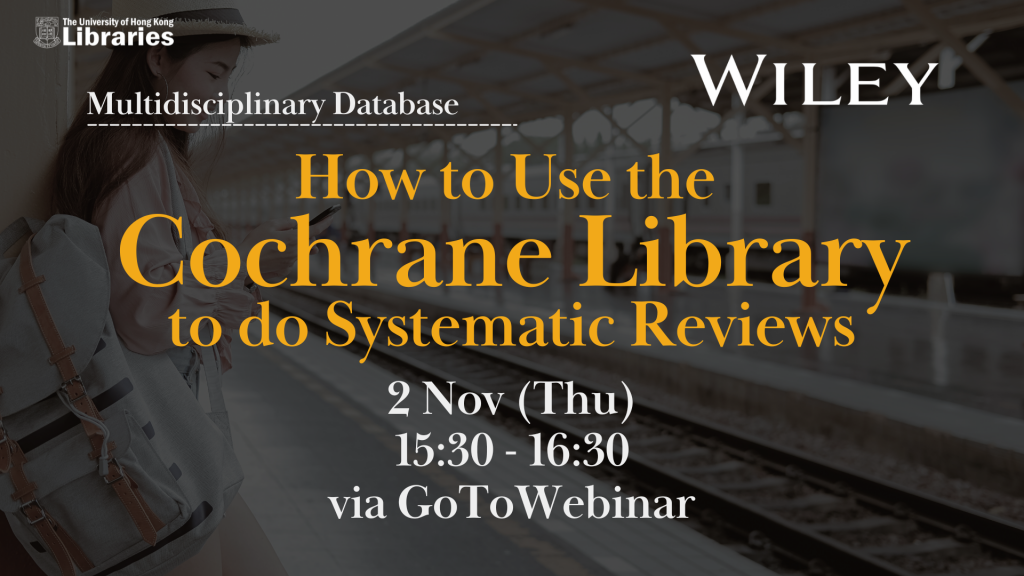 How to Use the Cochrane Library to do Systematic Reviews